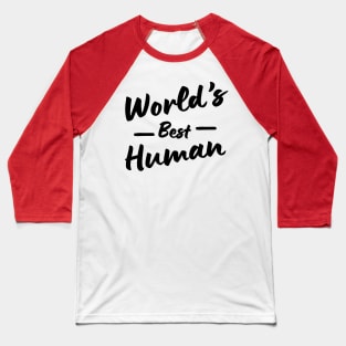 World's Best Human Baseball T-Shirt